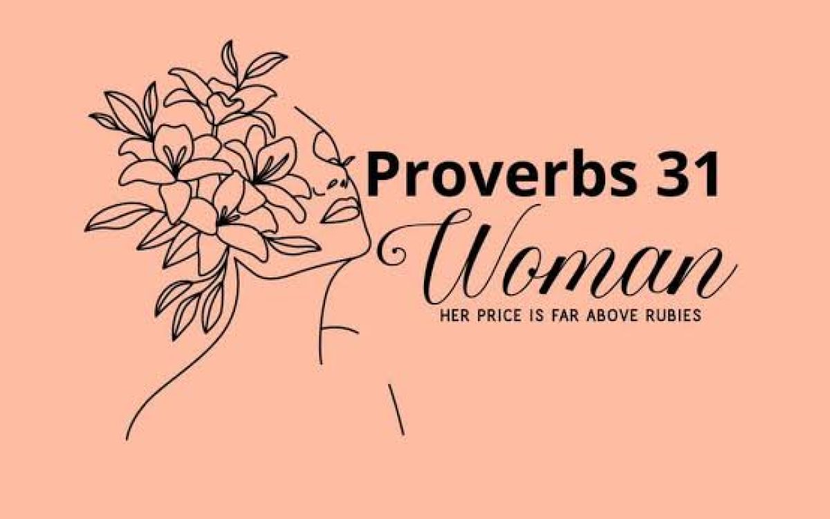 The Proverbs 31 Woman: A Timeless Portrait of Strength and Virtue